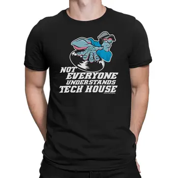 Nu toată Lumea Înțelege Tech House ORGANICE Barbati T-Shirt Muzica de Dans, EDM DJ Cadou