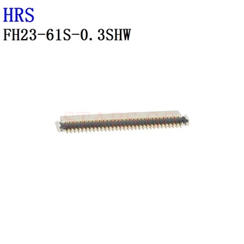 10BUC FH23-61S-0.3 SHW FH23-51S-0.3 SHW FH23-45S-0.3 SHW ORE Conector